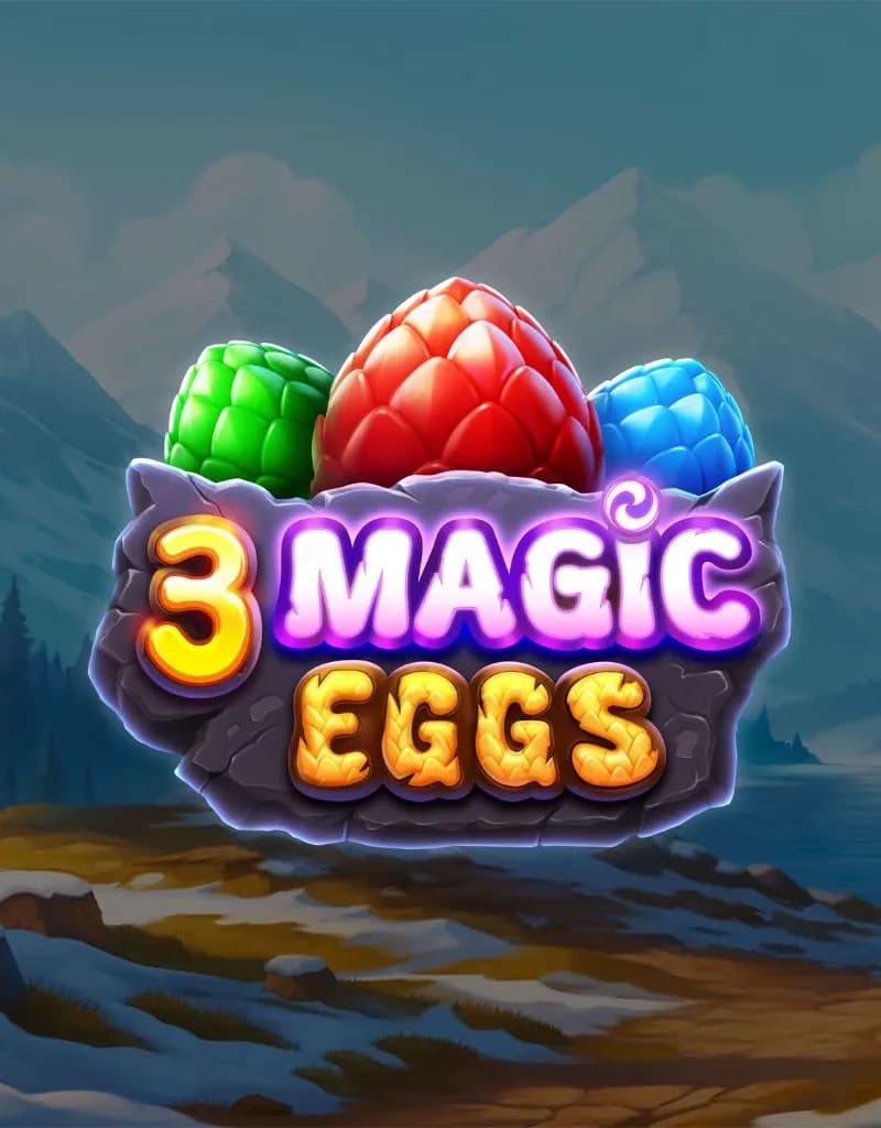 3 Magic Eggs